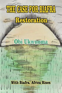 Front cover_The Case For Biafra Restoration