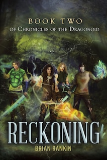 Couverture_Reckoning Book Two of Chronicles of the Dragonoid