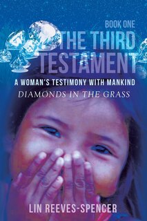 Couverture_The Third Testament - A Woman's Testimony with Mankind- Diamonds in the Grass - Book One -