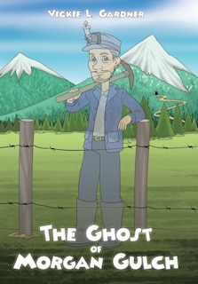 Front cover_The Ghost of Morgan Gulch
