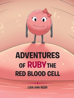 Front cover_Adventures of Ruby the Red Blood Cell