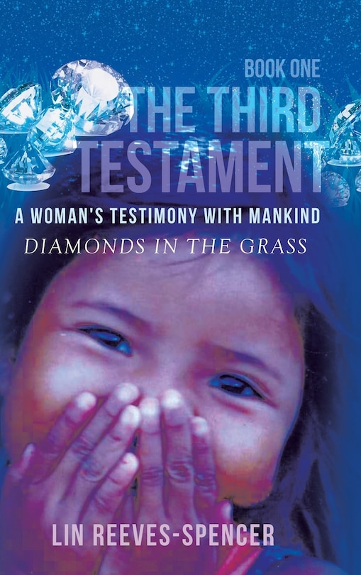 Couverture_The Third Testament - A Woman's Testimony with Mankind- Diamonds in the Grass - Book One -