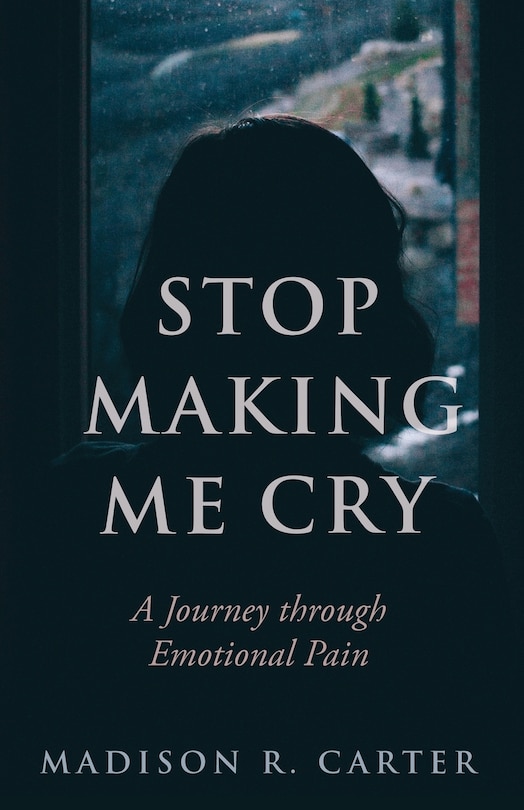 Front cover_Stop Making Me Cry