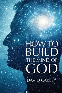 Front cover_How To Build The Mind Of God