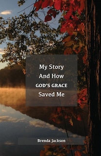 Couverture_My Story And How God's Grace Saved Me