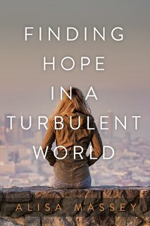 Finding Hope In A Turbulent World