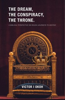 Couverture_The Dream, the Conspiracy, and the Throne
