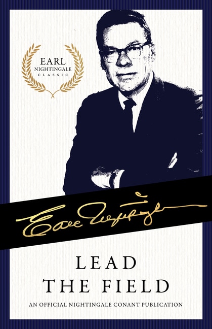Lead The Field: An Official Nightingale Conant Publication