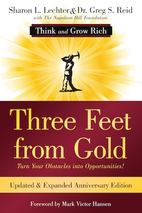 Three Feet from Gold: Turn Your Obstacles Into Opportunities! (Think and Grow Rich)