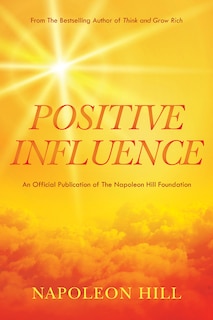 Front cover_Napoleon Hill's Positive Influence