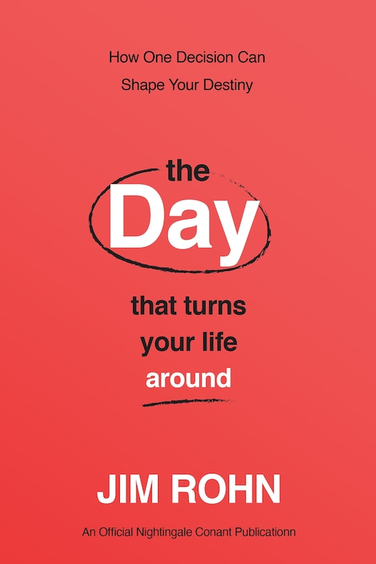 The Day That Turns Your Life Around: How One Decision Can Shape Your Destiny