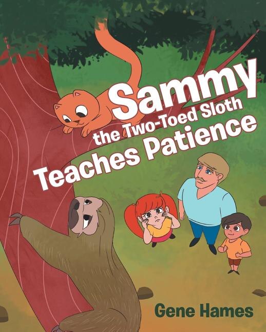 Front cover_Sammy the Two-Toed Sloth Teaches Patience