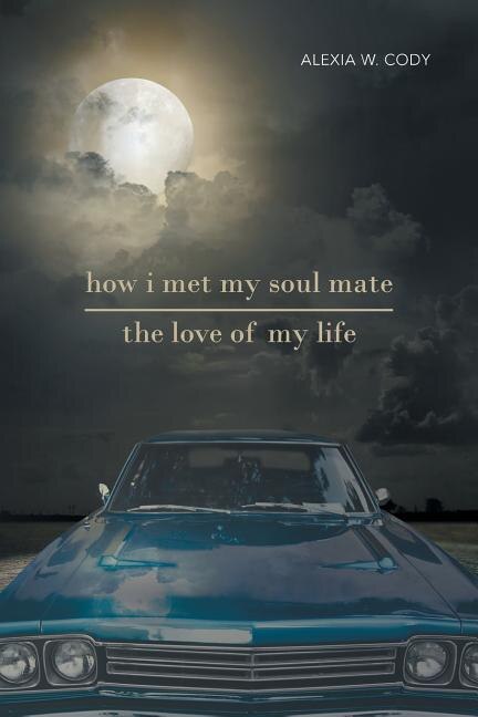 Front cover_How I Met My Soul Mate-The Love of My Life