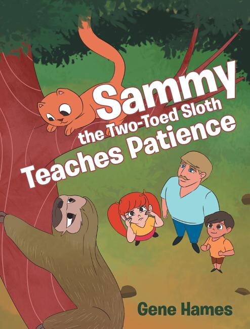 Front cover_Sammy the Two-Toed Sloth Teaches Patience