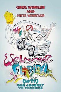 Front cover_Welcome to Florida (WTF) - Our Journey to Paradise