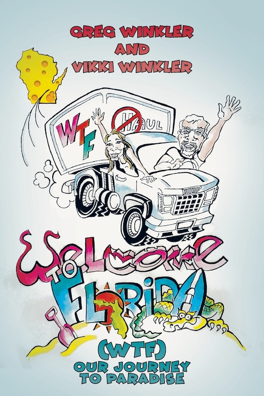 Front cover_Welcome to Florida (WTF) - Our Journey to Paradise