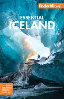 Fodor's Essential Iceland de Fodor's Travel Guides