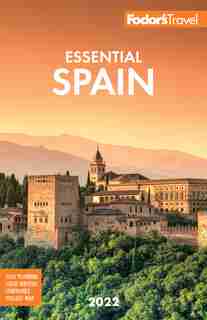 Fodor's Essential Spain 2022 de Fodor's Fodor's Travel Guides