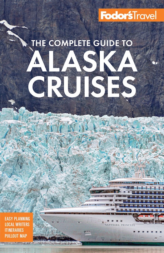 Front cover_Fodor's The Complete Guide to Alaska Cruises