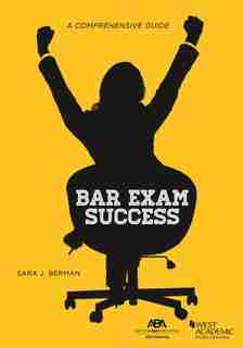 Bar Exam Success: A Comprehensive Guide by Sarah J Berman
