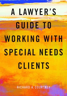 Front cover_A Lawyer's Guide to Working with Special Needs Clients