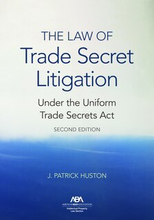 Front cover_The Law of Trade Secret Litigation Under the Uniform Trade Secrets Act, Second Edition