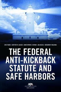 Front cover_The Federal Anti-Kickback Statute and Safe Harbors