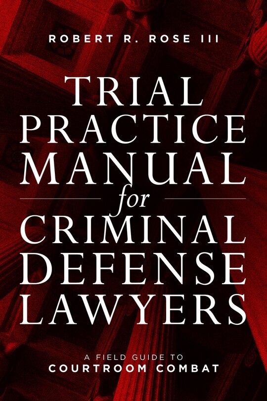 Front cover_Trial Practice Manual for Criminal Defense Lawyers