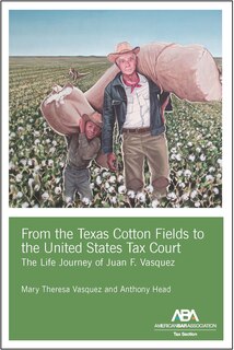 Front cover_From The Texas Cotton Fields To The United States Tax Court