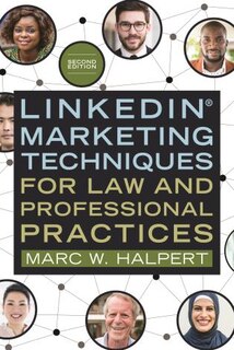 Front cover_LinkedIn(R) Marketing Techniques for Law and Professional Practices, Second Edition