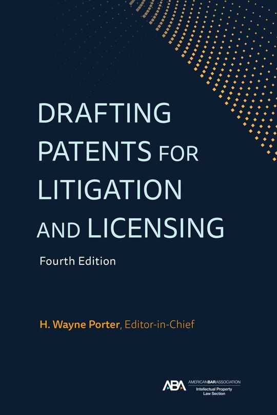 Front cover_Drafting Patents for Litigation and Licensing, Fourth Edition