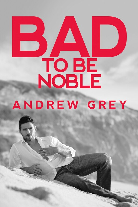 Front cover_Bad To Be Noble