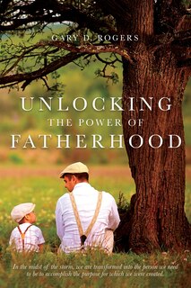 Front cover_Unlocking the Power of Fatherhood