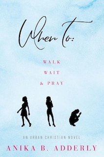 Front cover_When To Walk, Wait and Pray