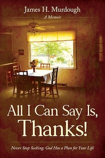 Front cover_All I Can Say Is, Thanks!