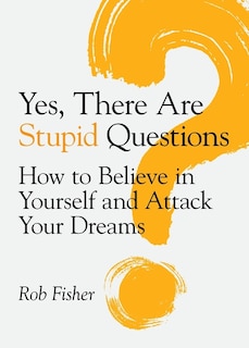 Couverture_Yes, There Are Stupid Questions