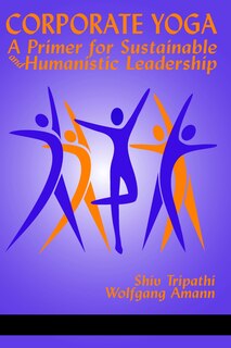 Front cover_Corporate Yoga - A Primer for Sustainable and Humanistic Leadership