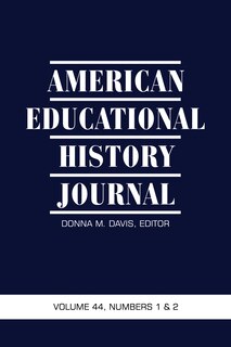Front cover_American Educational History Journal Vol 44 Issue 1 & 2