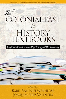 Couverture_The Colonial Past in History Textbooks - Historical and Social Psychological Perspectives