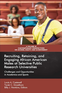 Front cover_Recruiting, Retaining, and Engaging African-American Males at Selective Public Research Universities