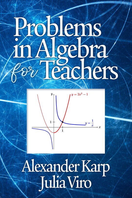 Front cover_Problems in Algebra for Teachers