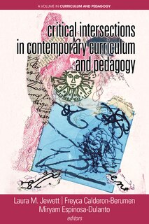 Couverture_Critical Intersections In Contemporary Curriculum & Pedagogy