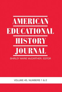 Front cover_American Educational History Journal Vol 45 Issue 1 & 2