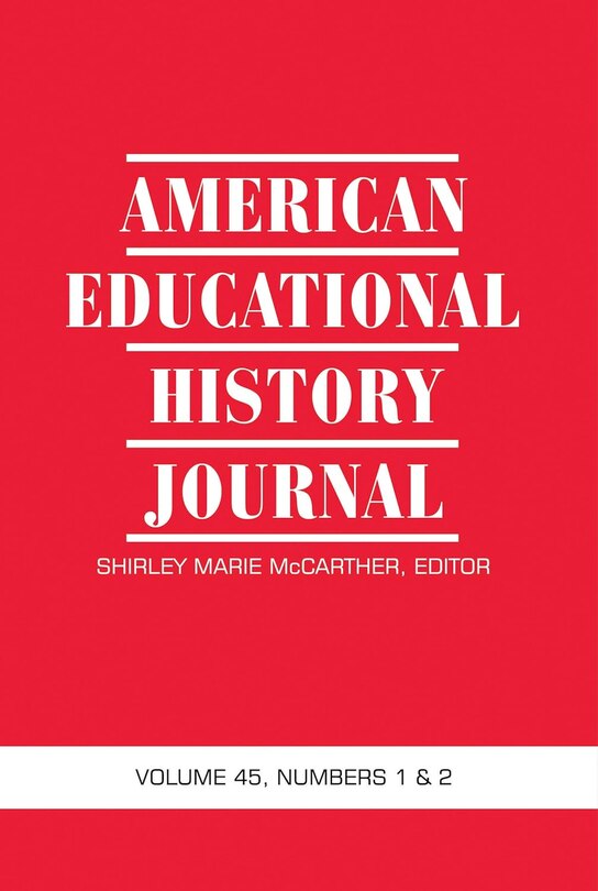 Front cover_American Educational History Journal Vol 45 Issue 1 & 2