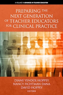 Front cover_Preparing the Next Generation of Teacher Educators for Clinical Practice
