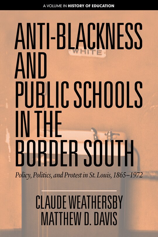 Front cover_Anti-Blackness and Public Schools in the Border South