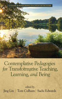 Front cover_Contemplative Pedagogies for Transformative Teaching, Learning, and Being
