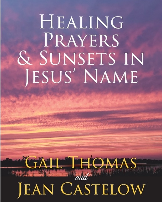 Front cover_Healing Prayers & Sunsets In Jesus' Name