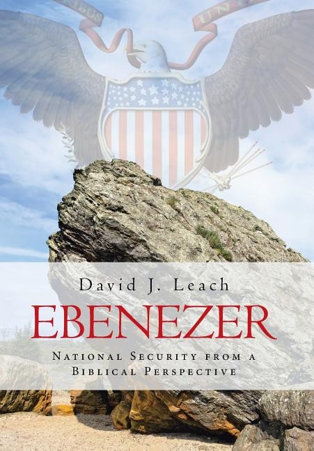 Ebenezer: National Security from a Biblical Perspective
