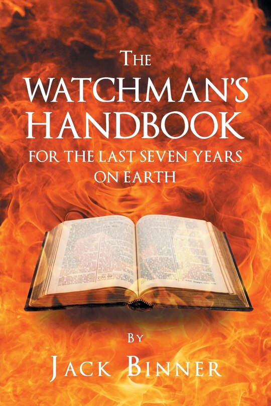 Front cover_The Watchman's Handbook For The Last Seven Years On Earth